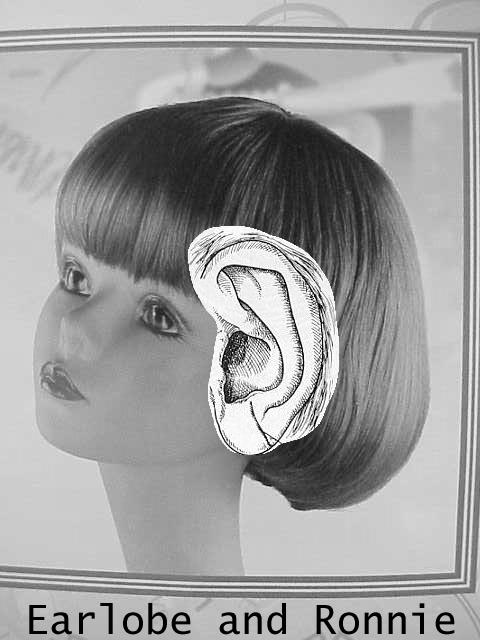 Earlobe and Ronnie